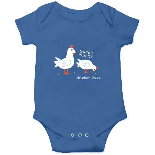 Guess What Chicken Butt Onesies