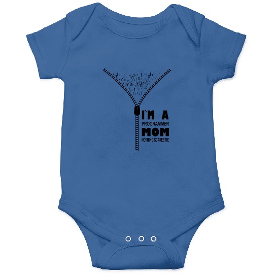 I`m a Programmer Mom Nothing Scares Me Onesies