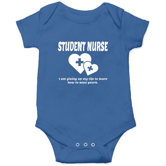Student Nurse I'am Giving Up My Life To Learn How Onesies