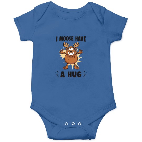 I Moose Have A Hug Funny Elk Moose Onesies