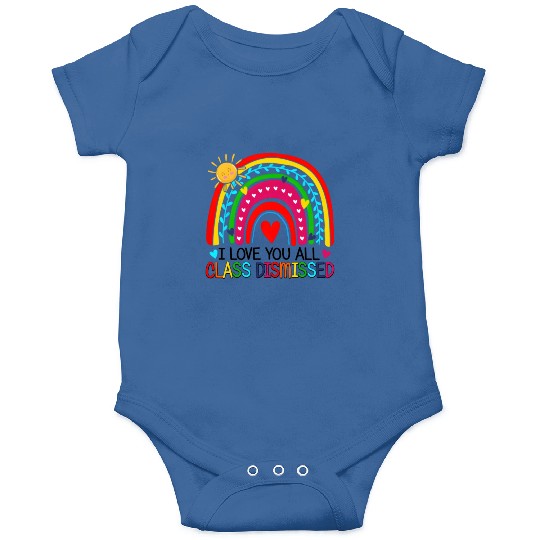 I Love You All Class Dismissed Teacher For Onesies