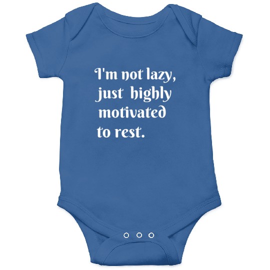 I m not lazy just highly motivated to rest Onesies