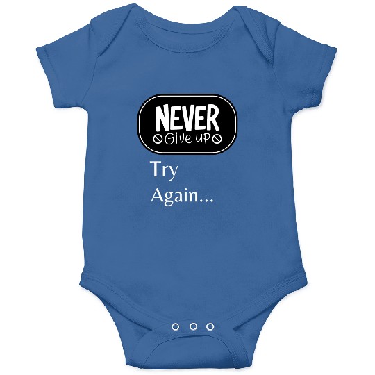 Never give up Try again Onesies