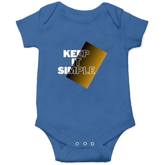 keep it simple Onesies