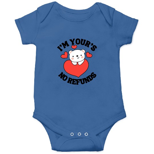 I'm Your's no refunds | cute couple quotes Onesies
