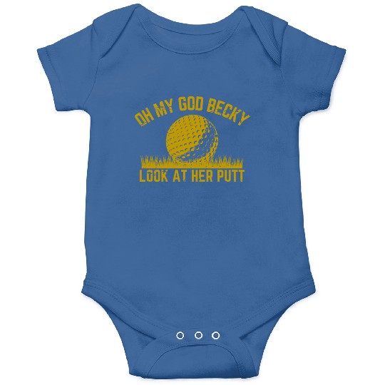 Golfing Design Oh My God Becky Look At Her Putt Onesies