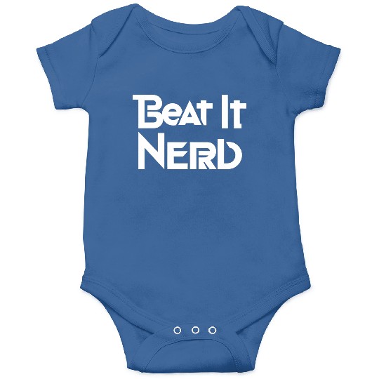 Beat it Nerd 9 Onesies