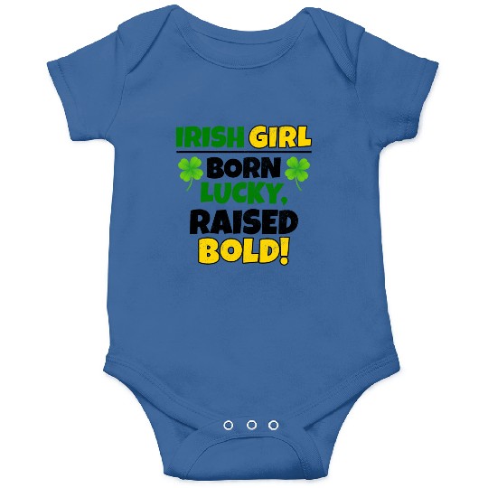 Born Lucky, Raised Bold Irish Girl St Patricks day Onesies