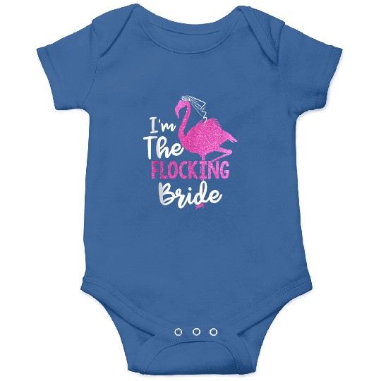 I'm The Flocking Bride Flamingo Bachelorette Party Onesies