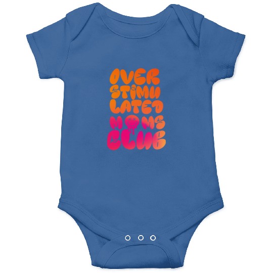 overstimulated moms club Onesies
