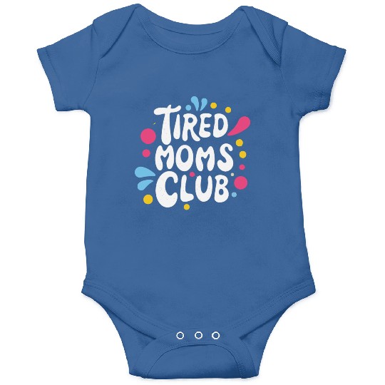 Tierd moms club members for fun Onesies