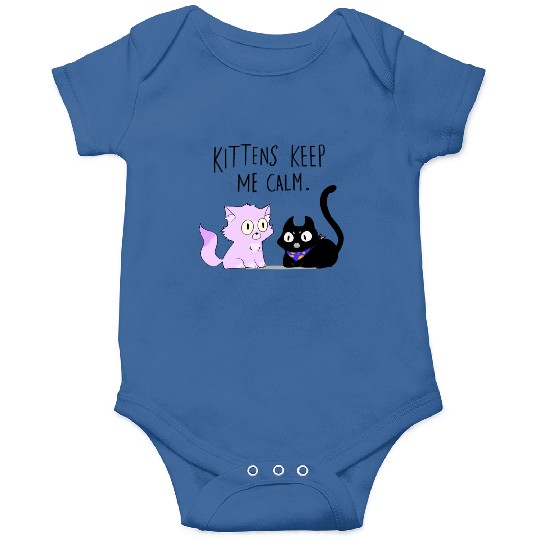 Kittens keep me calm Onesies