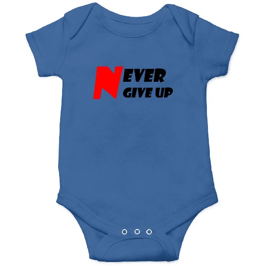 Never Give Up Onesies