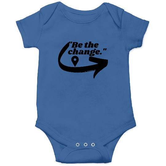 Be the change Onesies