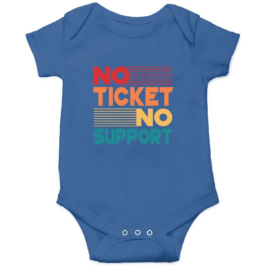 No Ticket No Support Work Job IT Admin Onesies