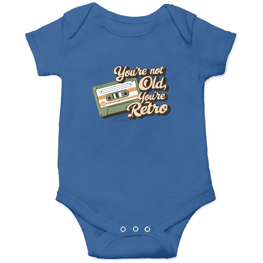 You're Not Old You're Retro Classic Cassette Tape Onesies