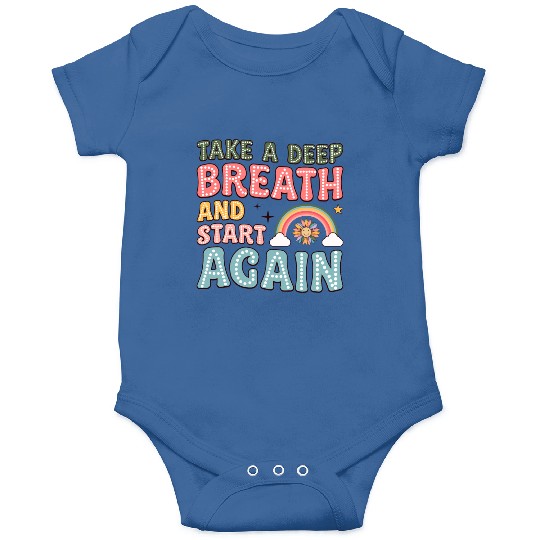 Take a Deep Breath and Start Again Motivational Onesies