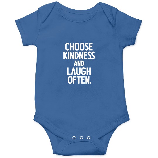 Choose Kindness And Laugh Often Onesies