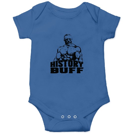 Theodore Roosevelt History Buff Funny Gym Gift Ide Onesies