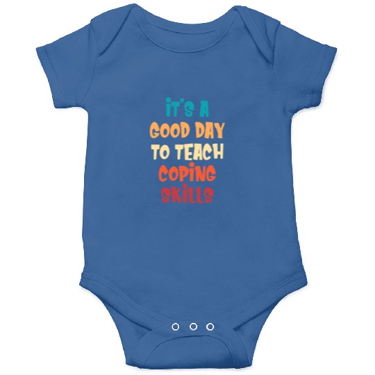 It's A Good Day To Teach Coping Skills Behavior Onesies