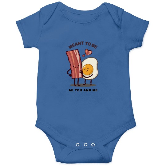 Meant to be as you and me for bacon lover Onesies