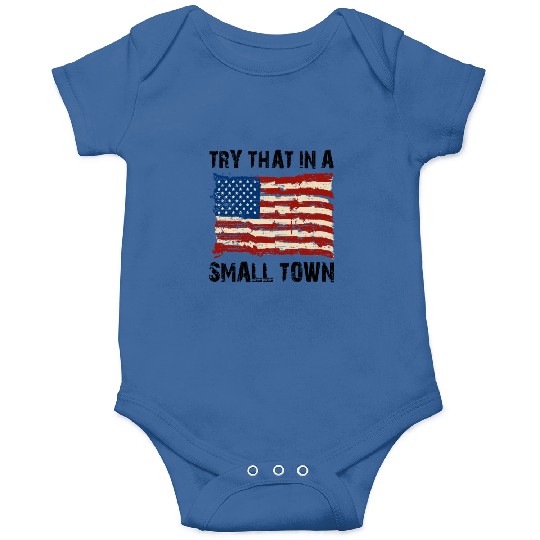Try That In a Small Town US Flag Onesies