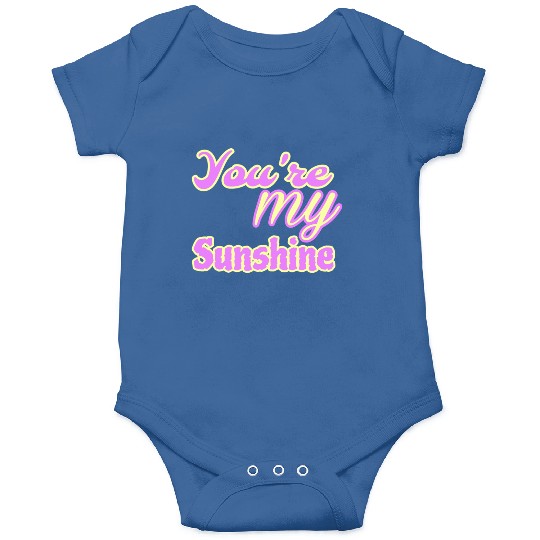 You are my sunshine Onesies