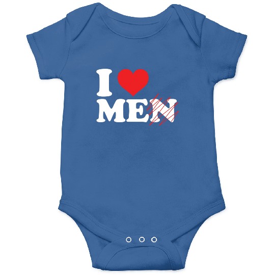 i love me not men. Funny I love myself Onesies