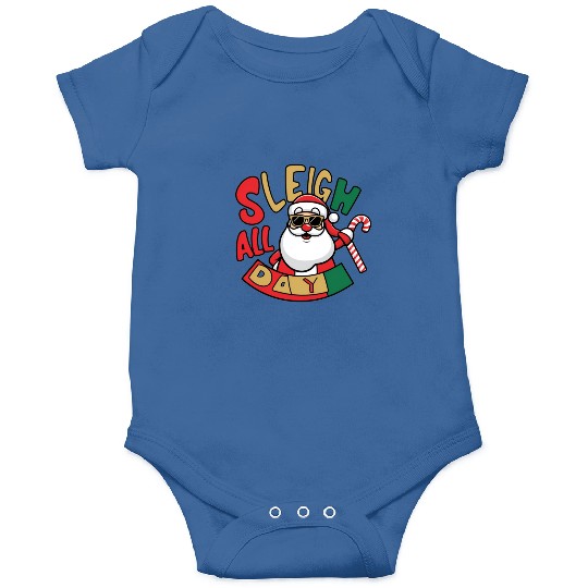 Sleigh All Day Christmas Design Onesies