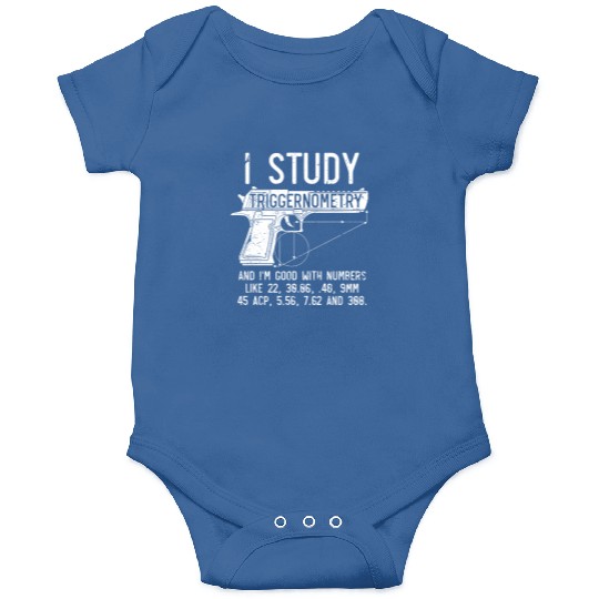 I Study Triggernometry Good With Numbers Gun Onesies