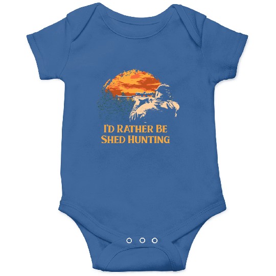 Id Rather Be Shed Hunting Deer Hunter Elk Animal S Onesies