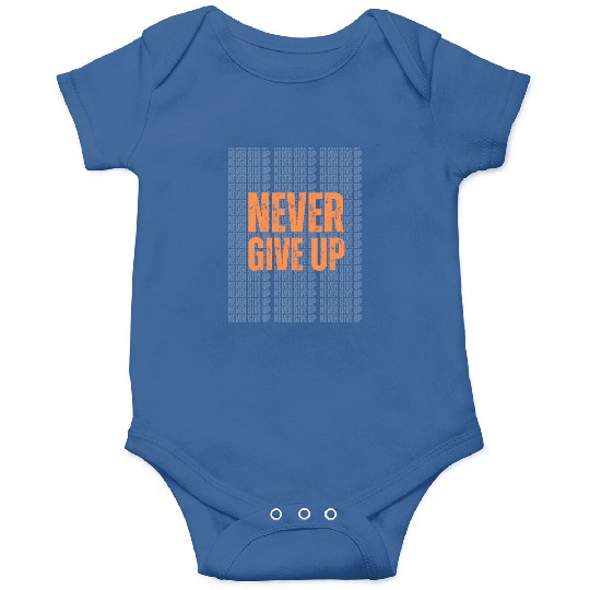 Best Never Give Up Design – Stay Motivated in Styl Onesies