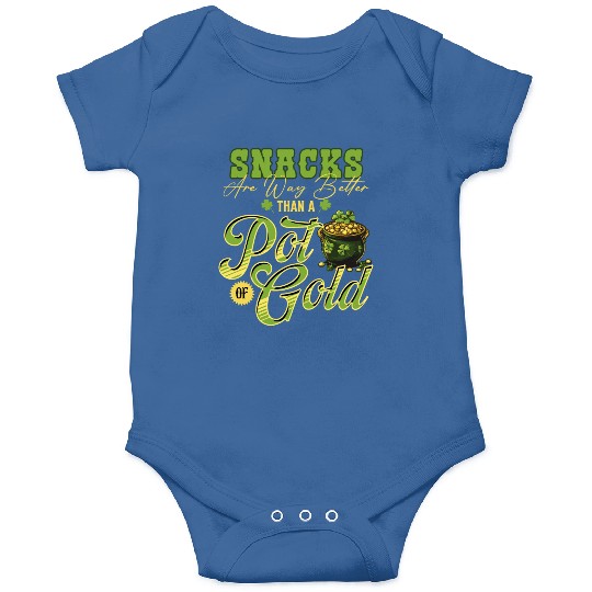 Snacks Are Better Than A Pot Of Gold St Patricks Onesies