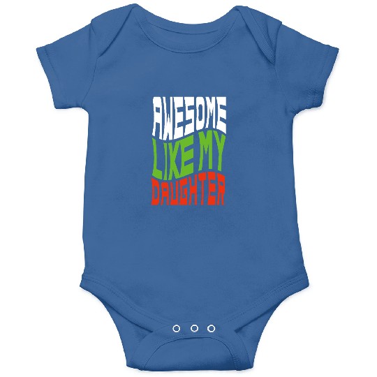 Awesome Like My Daughter Design For Mom And Dad Onesies