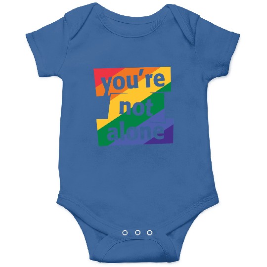 You are Not Alone Rainbow Onesies