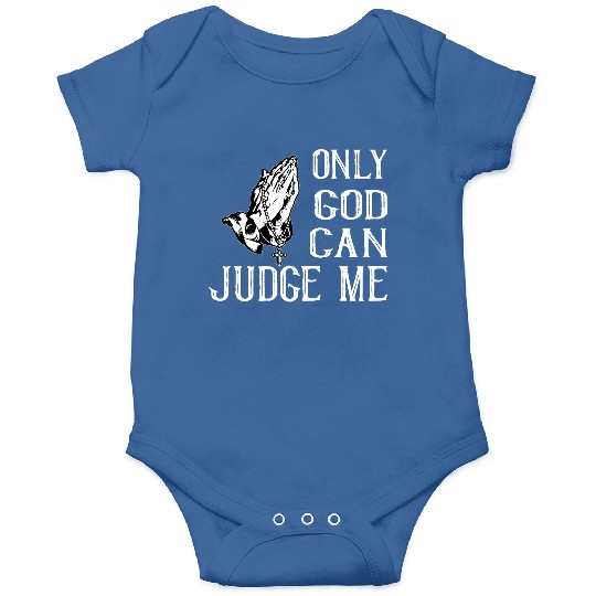 ONLY GOD CAN JUDGE ME Onesies