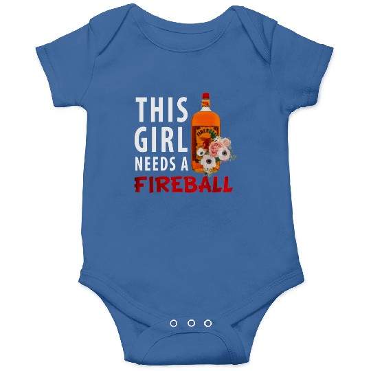 This Girl Needs A Fireball Onesies