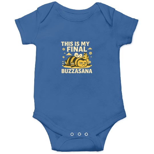 This Is My Final Buzzasana Lazy Yoga Bee Onesies