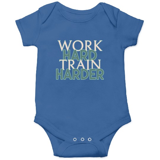 WORK HARD TRAIN HARDER Onesies