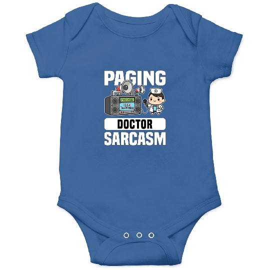 PAGING DOCTOR SARCASM - DOCTOR GIFT Onesies