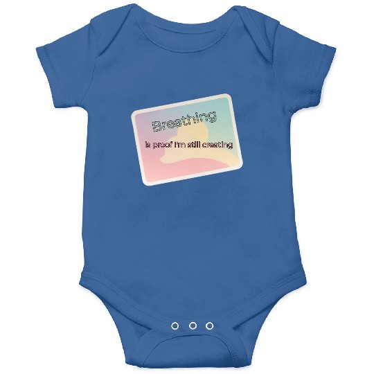 Proof of Creativity Breath Quote Onesies