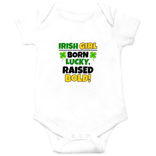 Born Lucky, Raised Bold Irish Girl St Patricks day Onesies