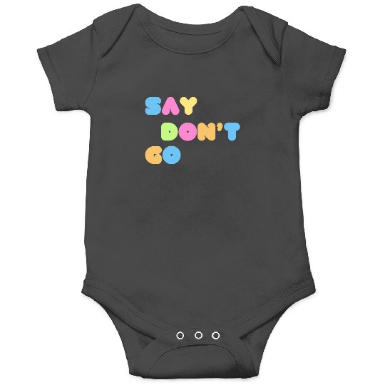 Discover Taylor Say Don'T Go Onesies