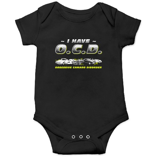 CAMARO - I HAVE O.C.D Onesies