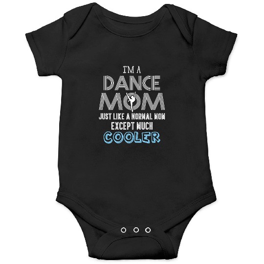 I'm A Dance Mom Onesies