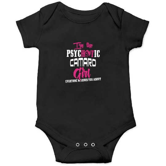 Camaro - Camaro - im the psychotic camaro girl Onesies