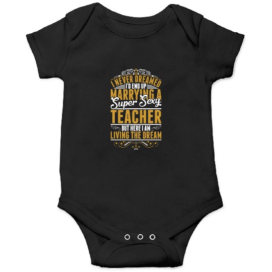 I Never Dreamed Marrying Sexy Teacher Onesies