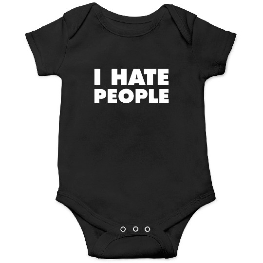 I Hate People Onesies