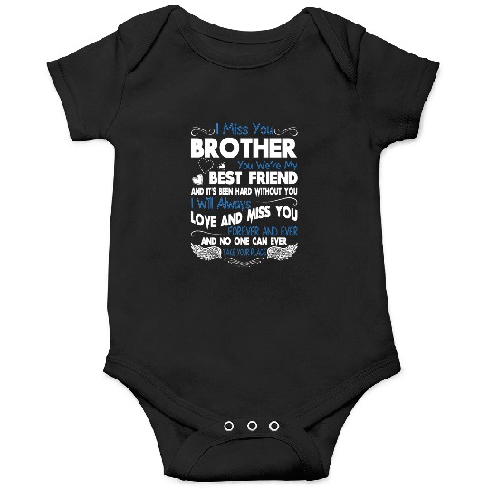 I Miss You Brother You We're My Best Friend Onesies