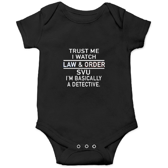 trust me I watch law and order SVU I am basically Onesies